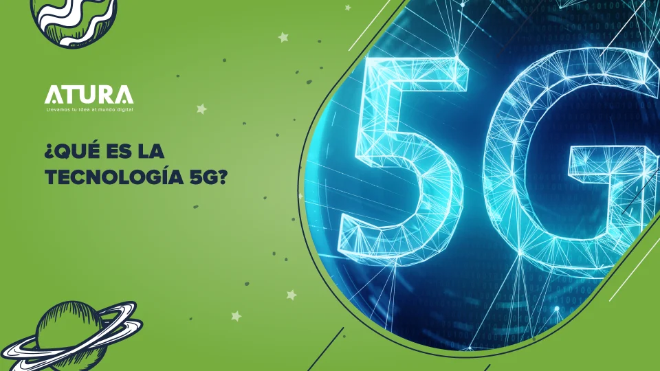 ATURA | ¿Qué es la tecnología 5G?