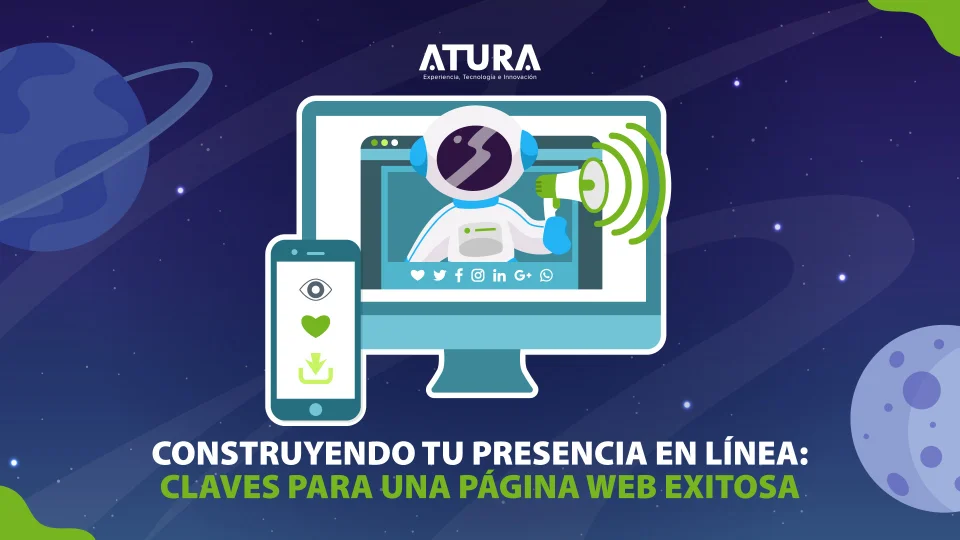ATURA | Construyendo tu Presencia en Línea: Claves para una Página Web Exitosa