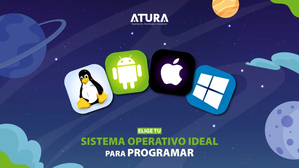 ATURA | Elige tu sistema operativo Ideal para programar