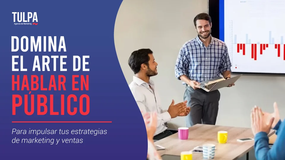 TULPA | Domina el arte de hablar en público: para impulsar tus estrategias de marketing y ventas