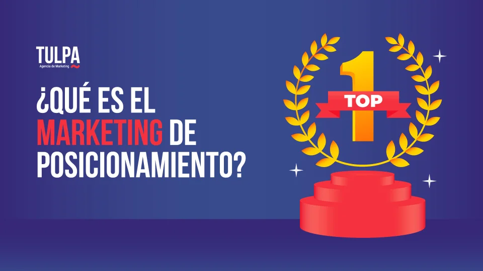 TULPA | ¿Qué es el marketing de posicionamiento?