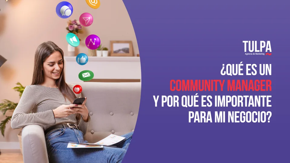 TULPA | ¿Qué es un community manager y por qué es importante para mi negocio?