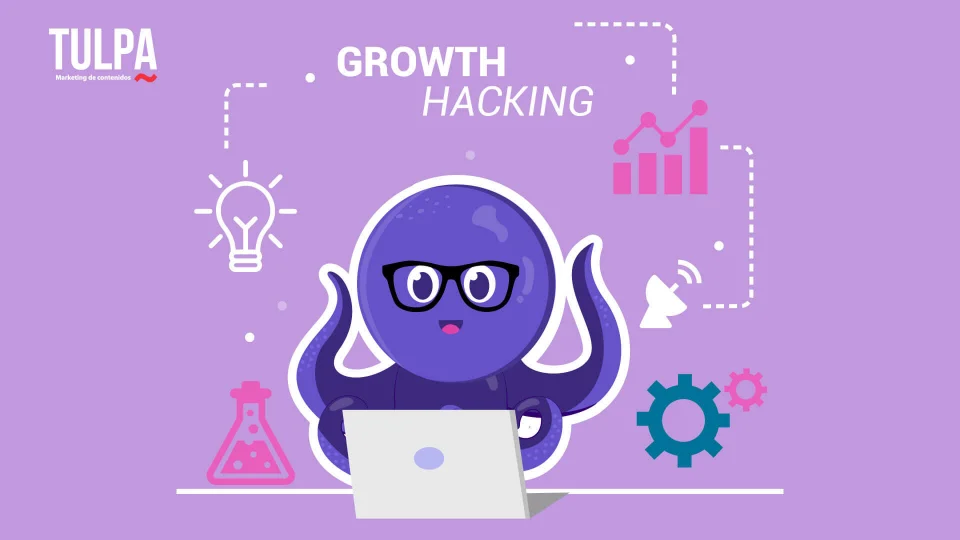 TULPA | ¿Habías escuchado el término Growth Hacking?