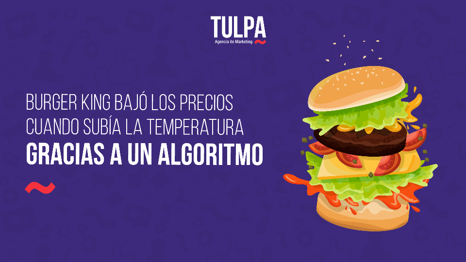 Burger King bajó los precios cuando subía la temperatura gracias a un algoritmo.