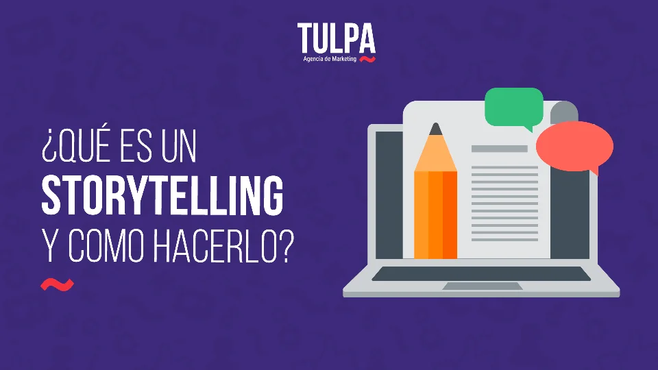 TULPA | ¿Qué es un storytelling y cómo hacerlo?