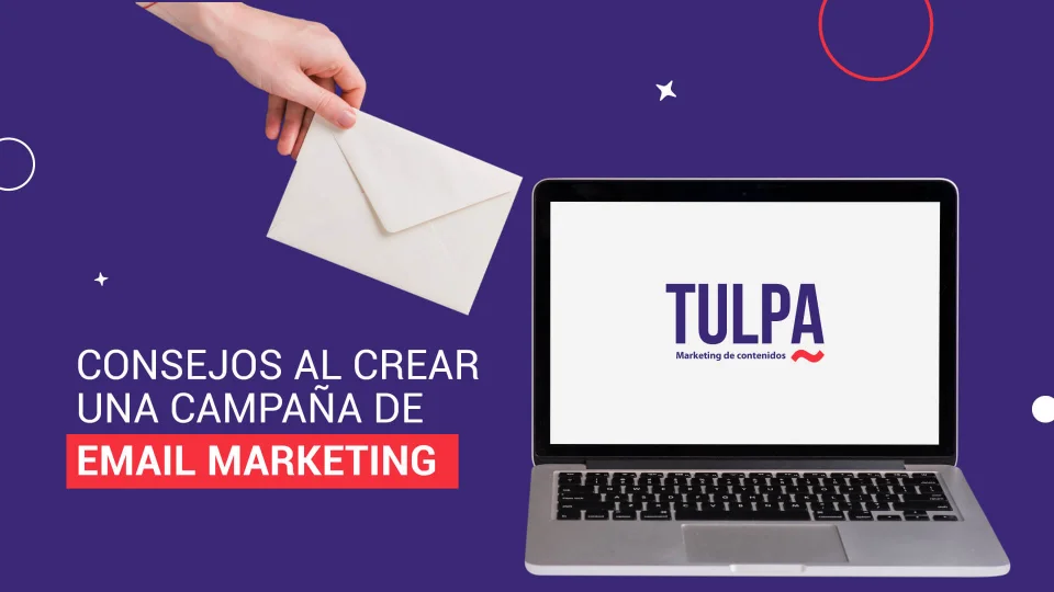 TULPA | Consejos al crear una campaña de email marketing.