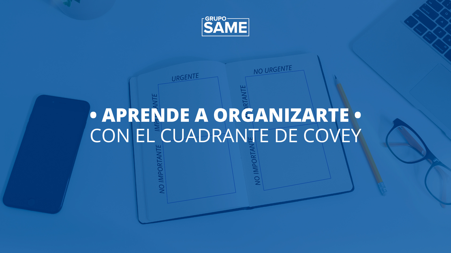 Aprende a organizarte con el Cuadrante de Covey.