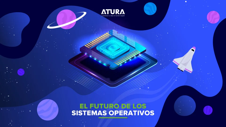 ATURA | El futuro de los sistemas operativos
