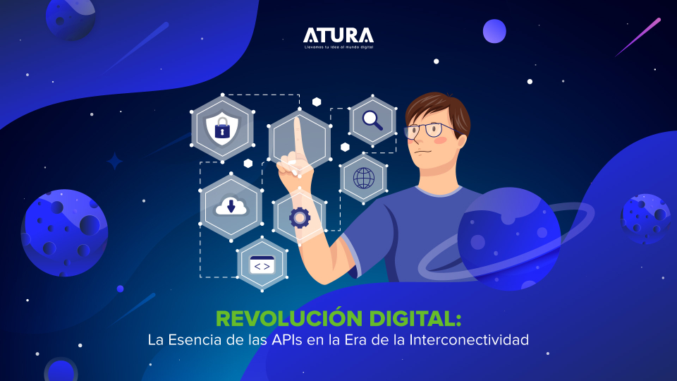 ATURA - Revolución Digital: La Esencia de las APIs en la Era de la Interconectividad