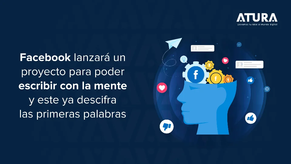 ATURA | Facebook lanzará un proyecto para poder escribir con la mente y este ya descifra las primera palabras