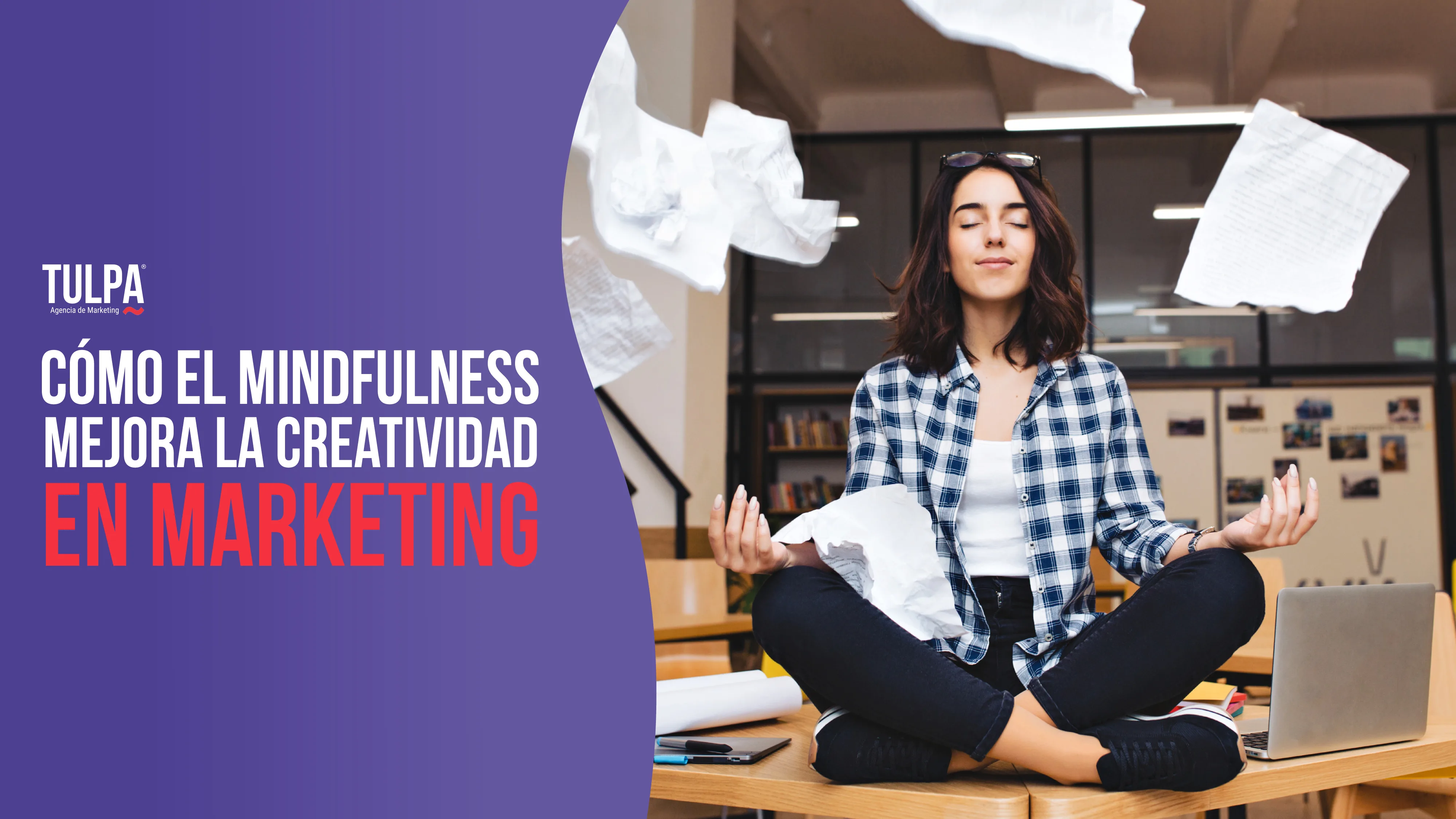 Cómo el mindfulness mejora la creatividad en marketing