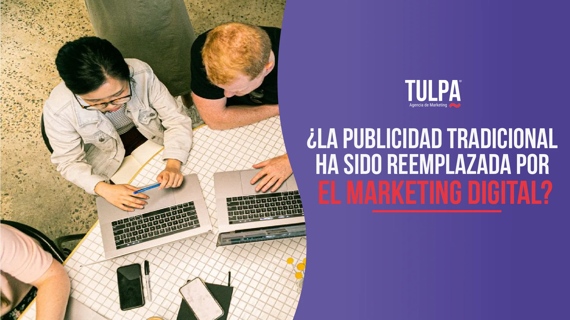 ¿La publicidad tradicional ha sido reemplazada por el marketing digital?